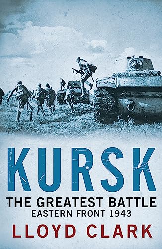 Kursk: The Greatest Battle von Headline Review